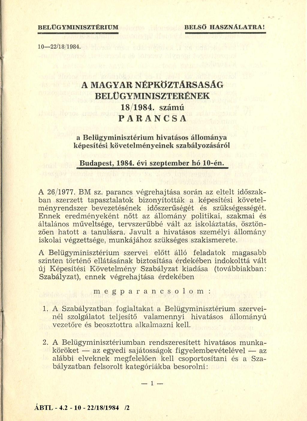 BELÜGYMINISZTÉRIUM BELSŐ HASZNÁLATRA! 10 22/18/1984. A MAGYAR NÉPKÖZTÁRSASÁG BELÜGYMINISZTERÉNEK 18/1984.