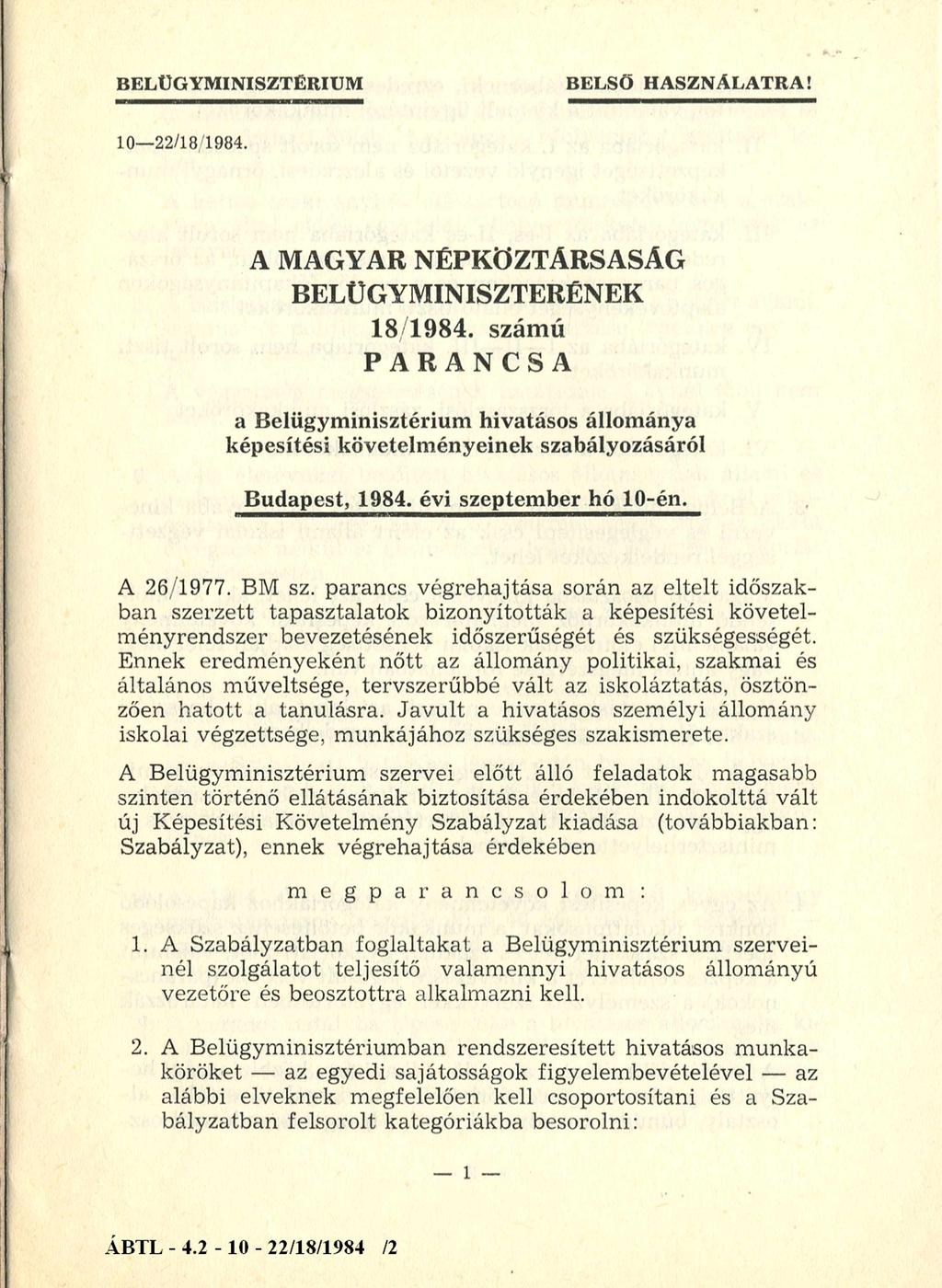 BELÜGYMINISZTÉRIUM BELSŐ HASZNÁLATRA! 10 22/18/1984. A MAGYAR NÉPKÖZTÁRSASÁG BELÜGYMINISZTERÉNEK 18/1984.