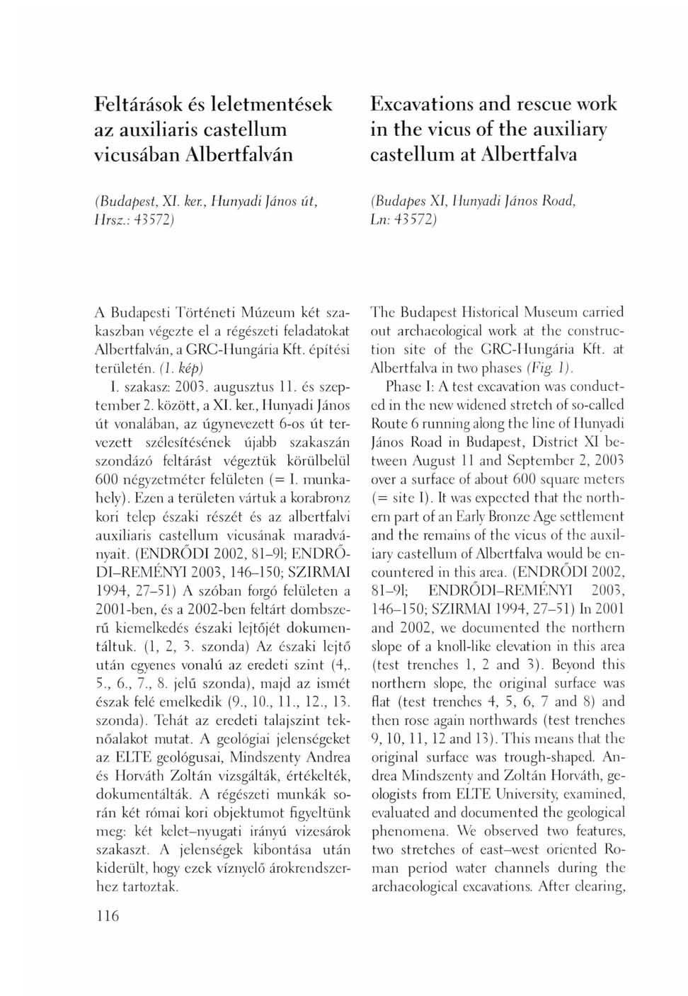 Feltárások és leletmentések az auxiliaris castellum vicusában Albertfalván Excavations and rescue work in the vicus of the auxiliary castellum at Albertfalva (Budapest, XÏ. ker.