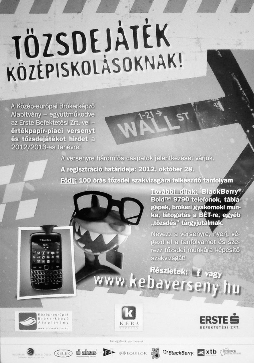Fülöp Zsolt Ferenc 2012 októberében indult egy kitûnõ inkubátor program, e tõzsdeverseny, mely középiskolásoknak adott lehetõséget, hogy mini brókercégeket alapítsanak, kipróbálva magukat a tõke- és