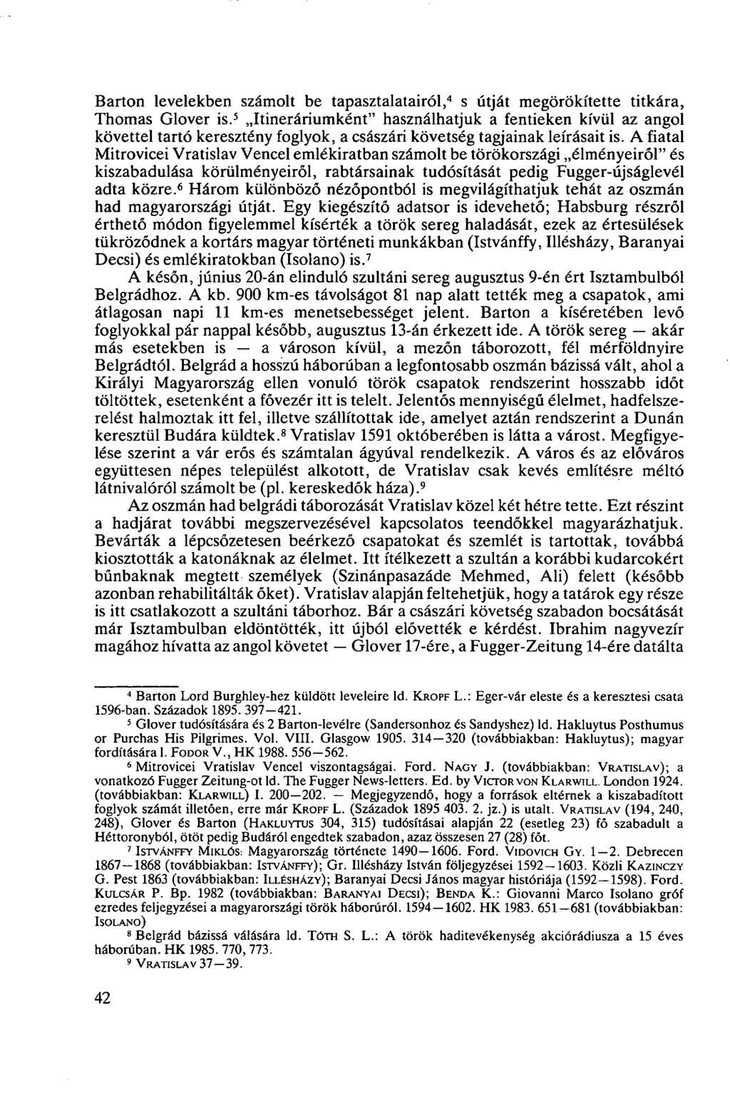 Barton levelekben számolt be tapasztalatairól, 4 s útját megörökítette titkára, Thomas Glover is.