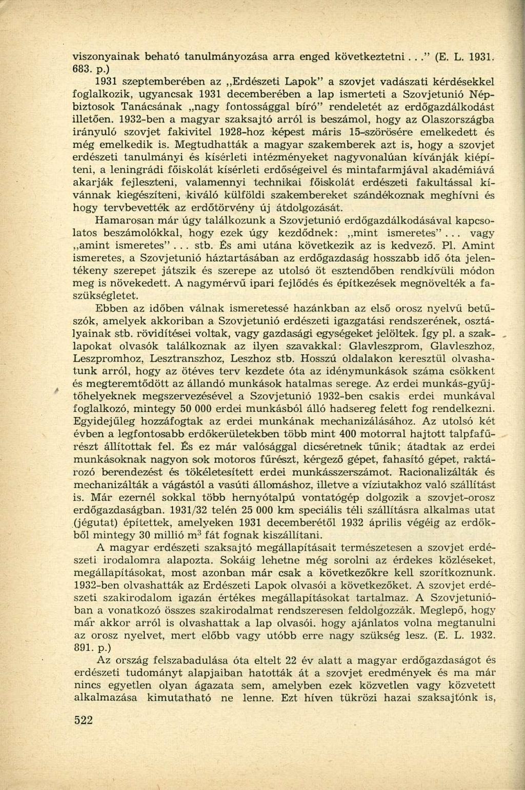 viszonyainak beható tanulmányozása arra enged következtetni..." (E. L. 1931. 683. p.
