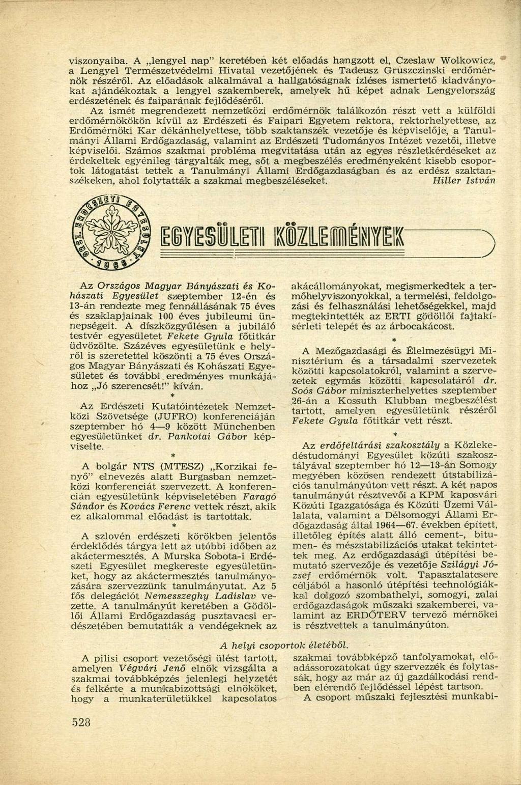 viszonyaiba. A lengyel nap" keretében két előadás hangzott el, Czeslaw Wolkowicz, a Lengyel Természetvédelmi Hivatal vezetőjének és Tadeusz Gruszczinski erdőmérnök részéről.