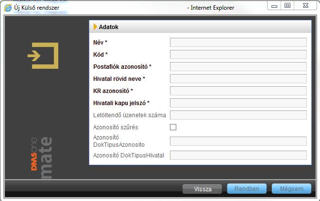 A felugró ablakban adjuk meg a szükséges paramétereket. Név*: Ez a neve külső rendszernek a szoftverben (célszerű a hivatal rövid nevét használni) Kód*: Szabadon beírható kód.