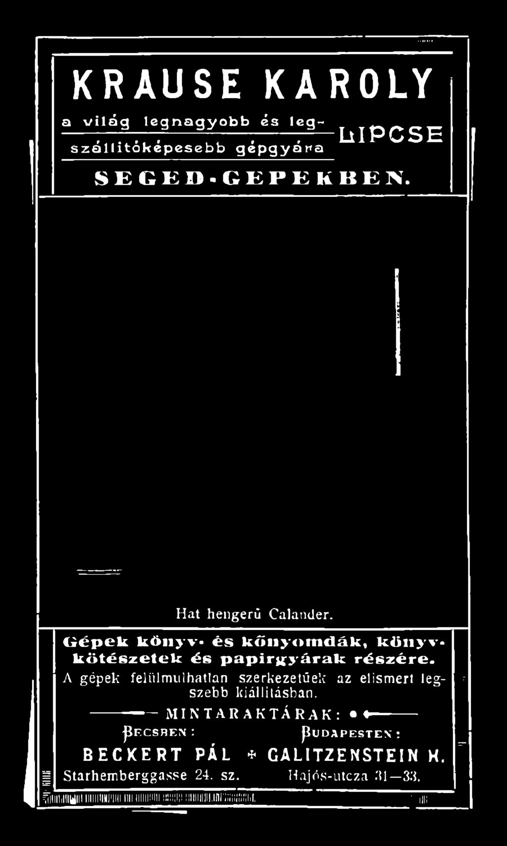 A gépek felülmulhatlan szerkezetűek az elismert lég- 1 szebb kiállításban.