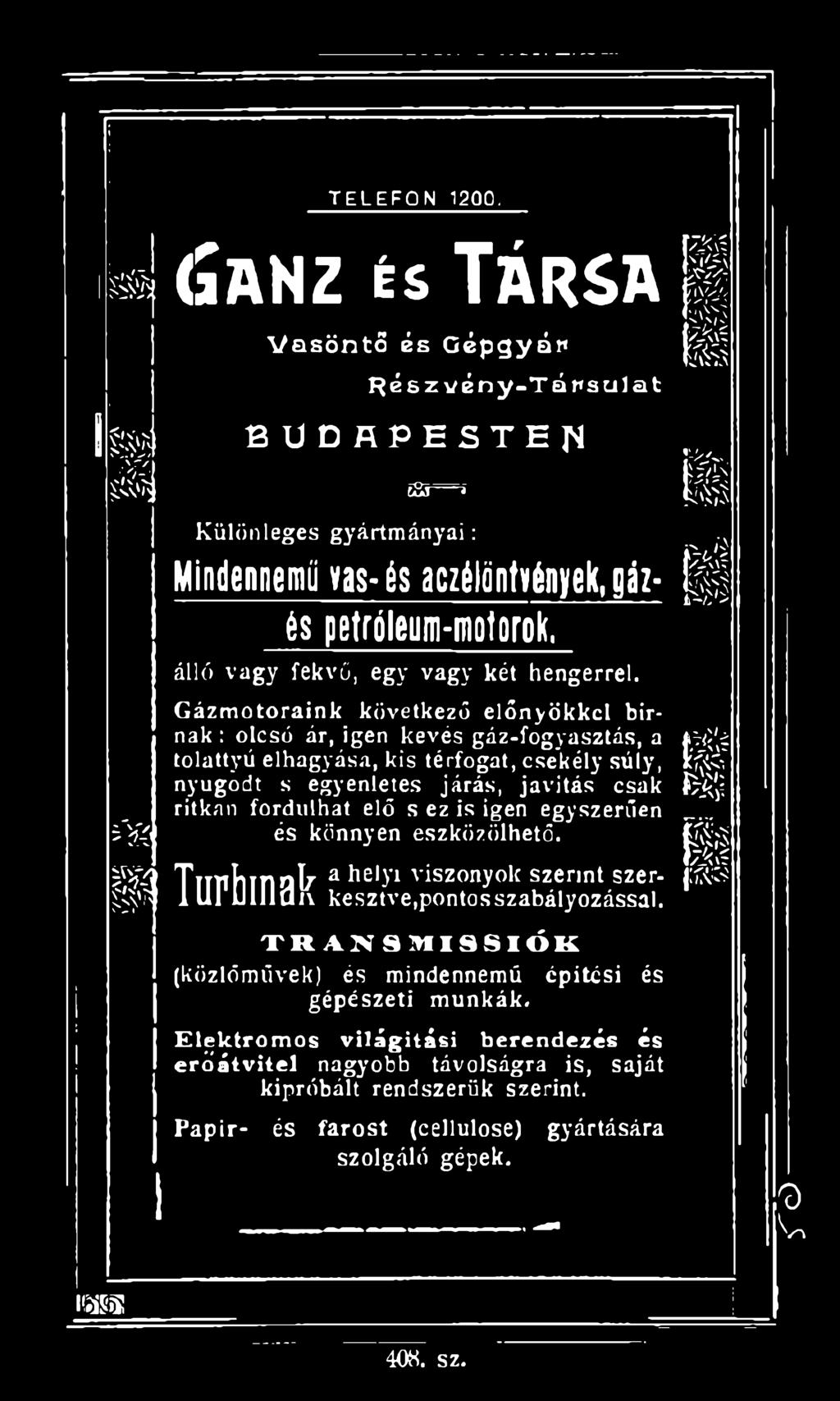 nyugodt s egyenletes járás, javitás csak ritkán fordulhat elő s ez is igen egyszerűen és könnyen eszközölhető.