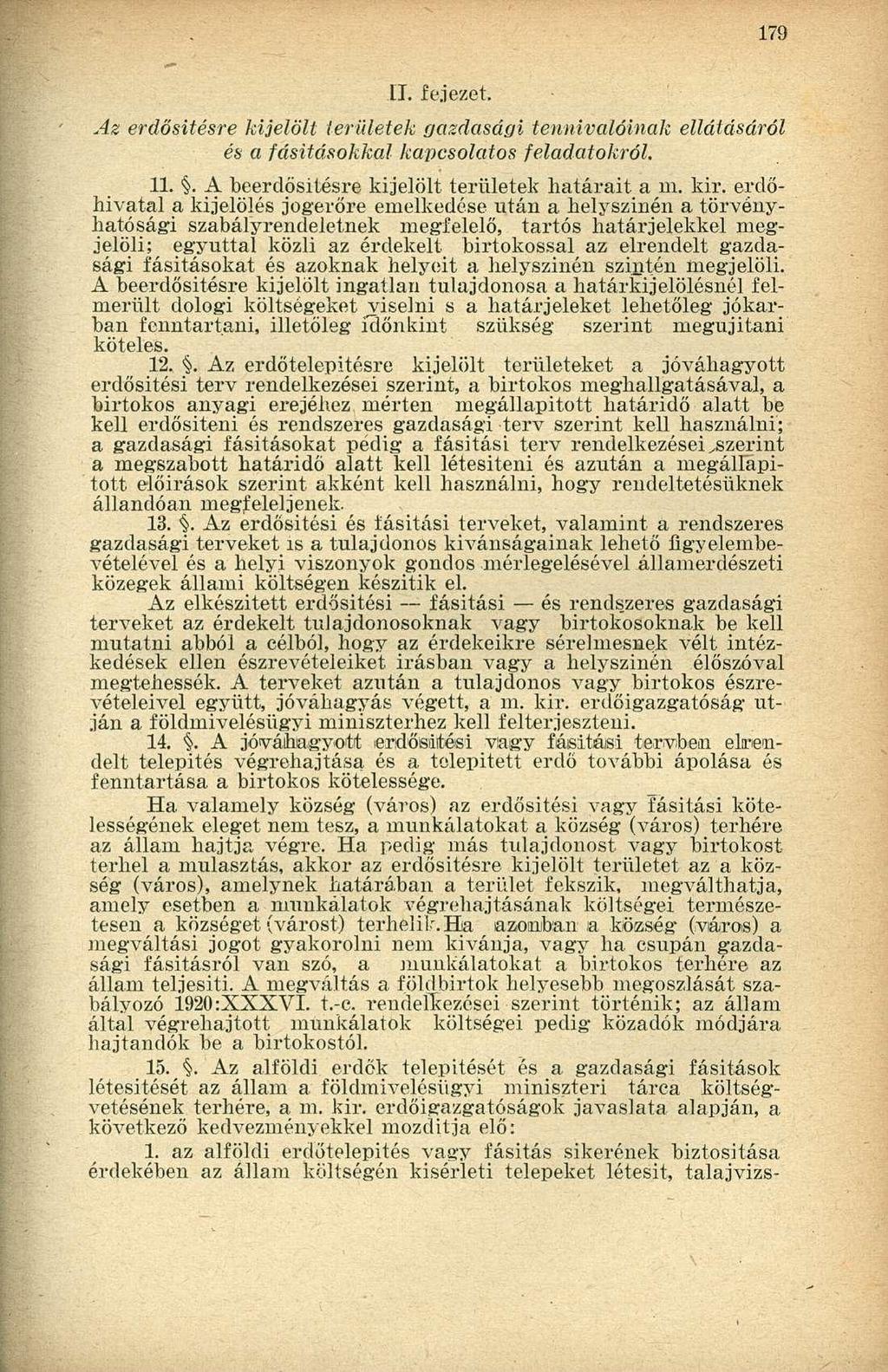 II. fejezet. Az erdősítésre kijelölt területek gazdasági tennivalóinak és a fásításokkal kapcsolatos feladatokról. ellátásáról 11.. A beerdősitésre kijelölt területek határait a m. kir.
