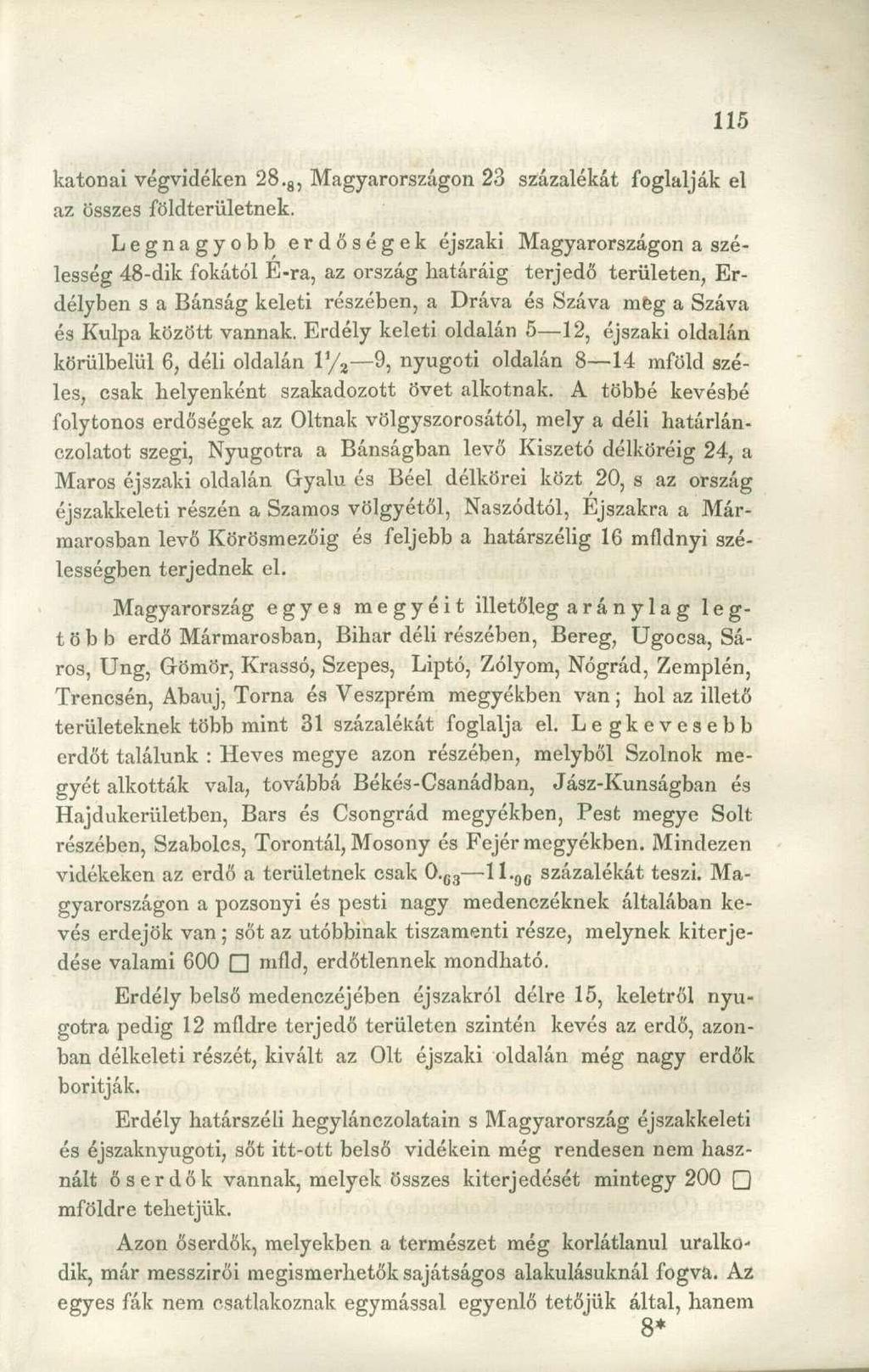 katonai végvidéken 28. 8, Magyarországon 23 százalékát foglalják el az összes földterületnek.