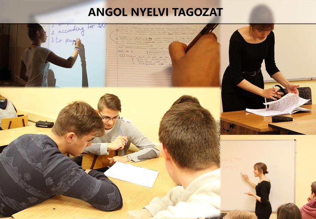 ANGOL NYELVI TAGOZAT (kódszáma: 0001) Az itt tanulók négy éven keresztül emelt óraszámban tanulják az angol nyelvet, felkészülnek az emelt szintű angol nyelvi érettségire és a középfokú angol