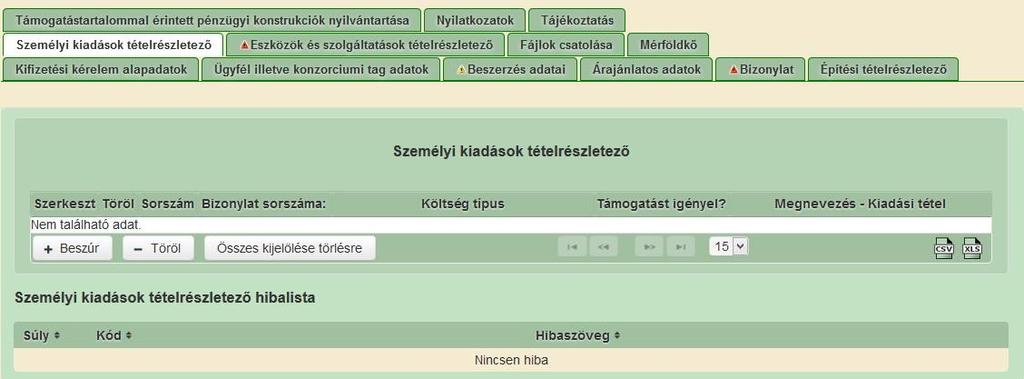 Személyi kiadások tételrészletező Ezen a fülön kell megadni a projekt keretében felmerült, elszámolható személyi kiadások