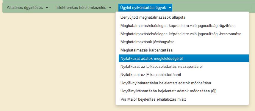 Nyilatkozat az adatok megfelelőségéről Az évenkénti kötelező adategyeztetés megtételére az Ügyfél-nyilvántartási ügyek menücsoportban található Ügyfélnyilvántartásba bejelentett adatok módosítása