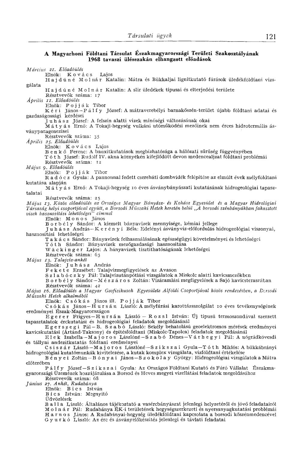 Társulati ügyek 121 A Magyarhoni Földtani Társulat Északmagyarországi Területi Szakosztályának 1968 tavaszi ülésszakán elhangzott előadások Március 2i.