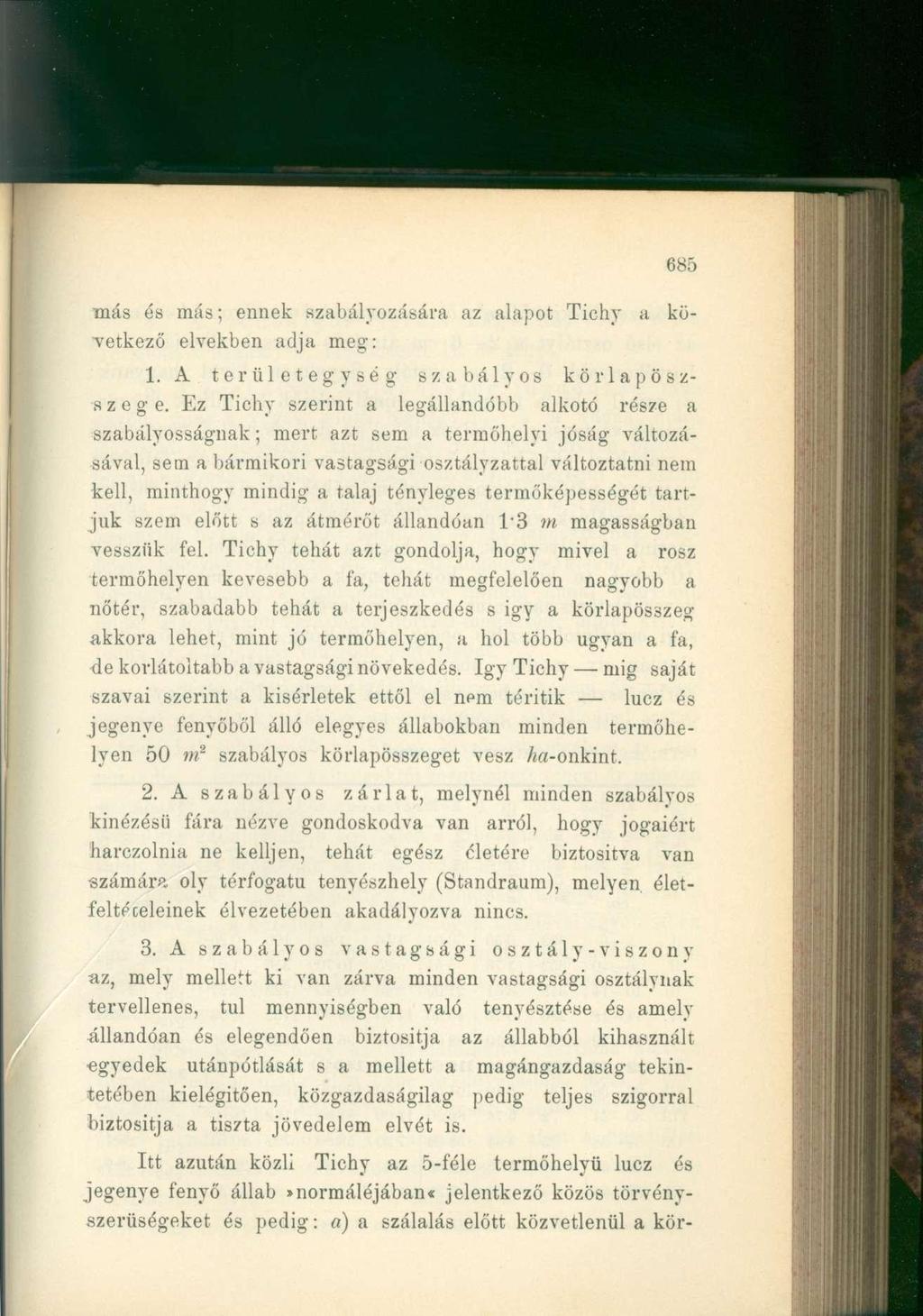 685 más és más; ennek szabályozására az alapot Tichy a következő elvekben adja meg: 1. A területegység szabályos körlapöszszege.