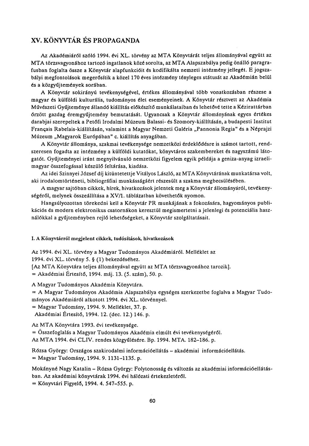 XV. KÖNYVTÁR ÉS PROPAGANDA Az Akadémiáról szóló 1994. évi XL.