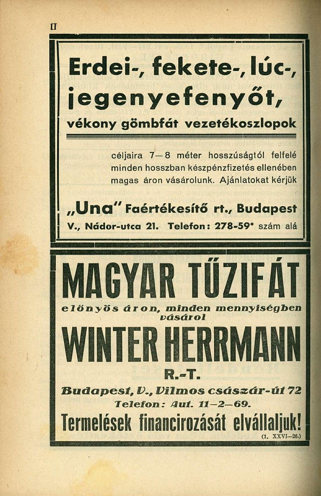 Erdei-, fekete-, lúc-, jegenyei enyőt, vékony gömbfát vezetékoszlopok céljaira 7 8 méter hosszúságtól felfelé minden hosszban készpénzfizetés ellenében magas áron vásárolunk.