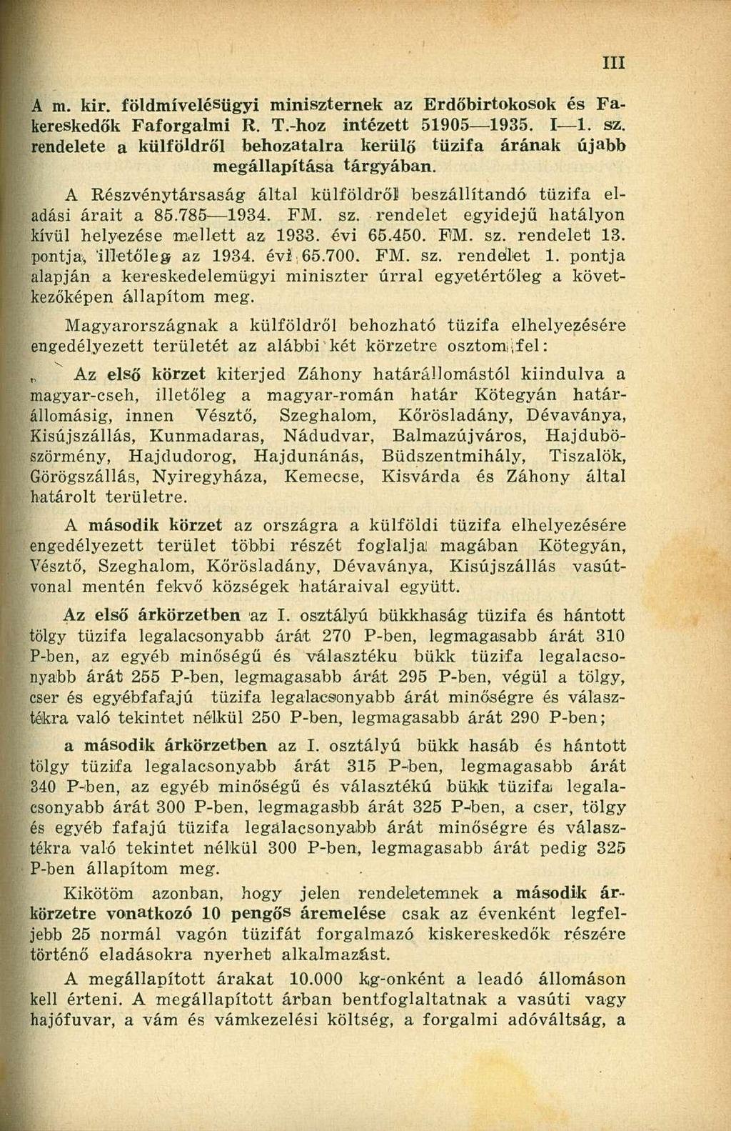 A m. kir. földmívelésügyi miniszternek az Erdőbirtokosok és Fakereskedők Faforgalmi R. T.-hoz intézett 51905 1935. I 1. sz.