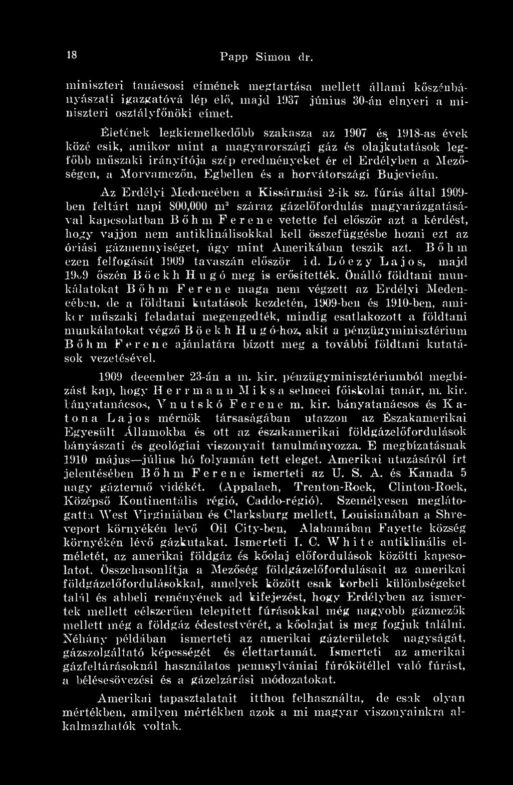 hozni ezt az óriási gázmennyiséget, úgy mint Amerikában teszik azt. Bhm ezen felfogását 1909 tavaszán elször i d.