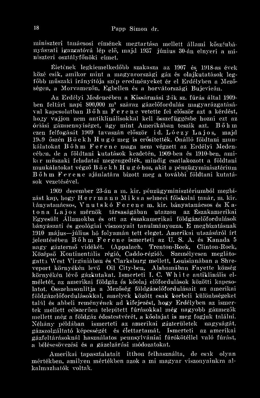 hozni ezt az óriási gázmennyiséget, úgy mint Amerikában teszik azt. Bhm ezen felfogását 1909 tavaszán elször i d.