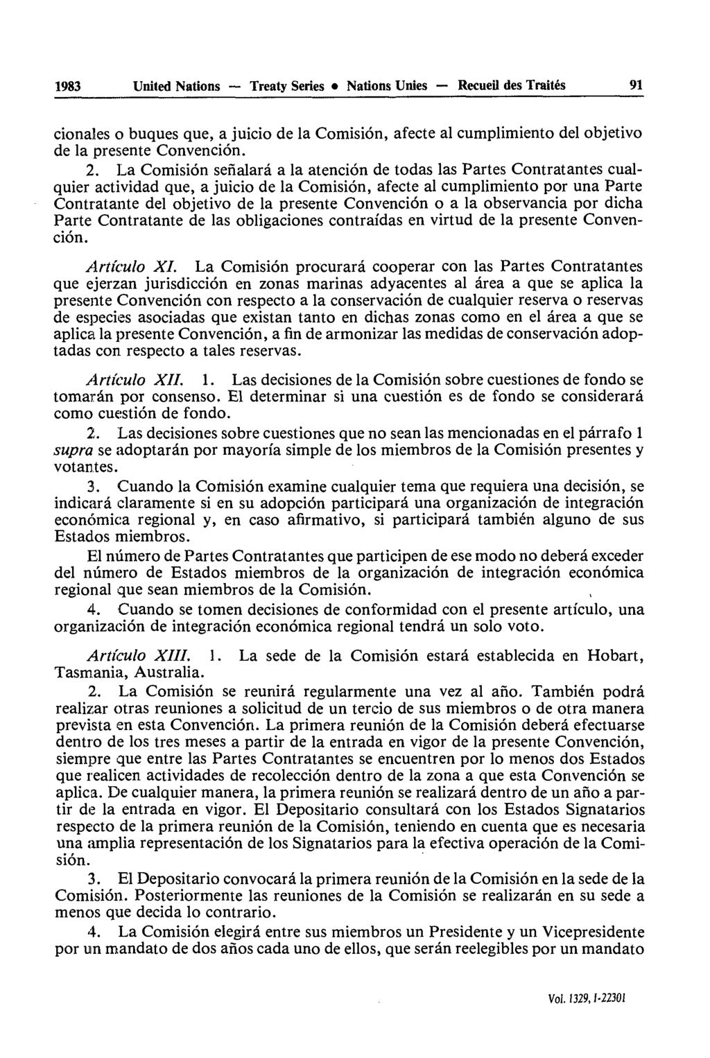 1983 United Nations Treaty Series Nations Unies Recueil des Traités 91 cionales o buques que, a juicio de la Comisiôn, afecte al cumplimiento del objetivo de la présente Convention. 2.