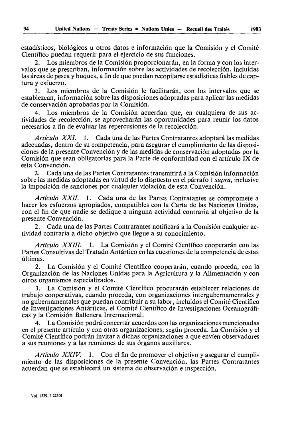 94 United Nations Treaty Series Nations Unies Recueil des Traités 1983 estadisticos, biolôgicos u otros datos e information que la Comisiôn y el Comité Cientmco puedan requérir para el ejercicio de