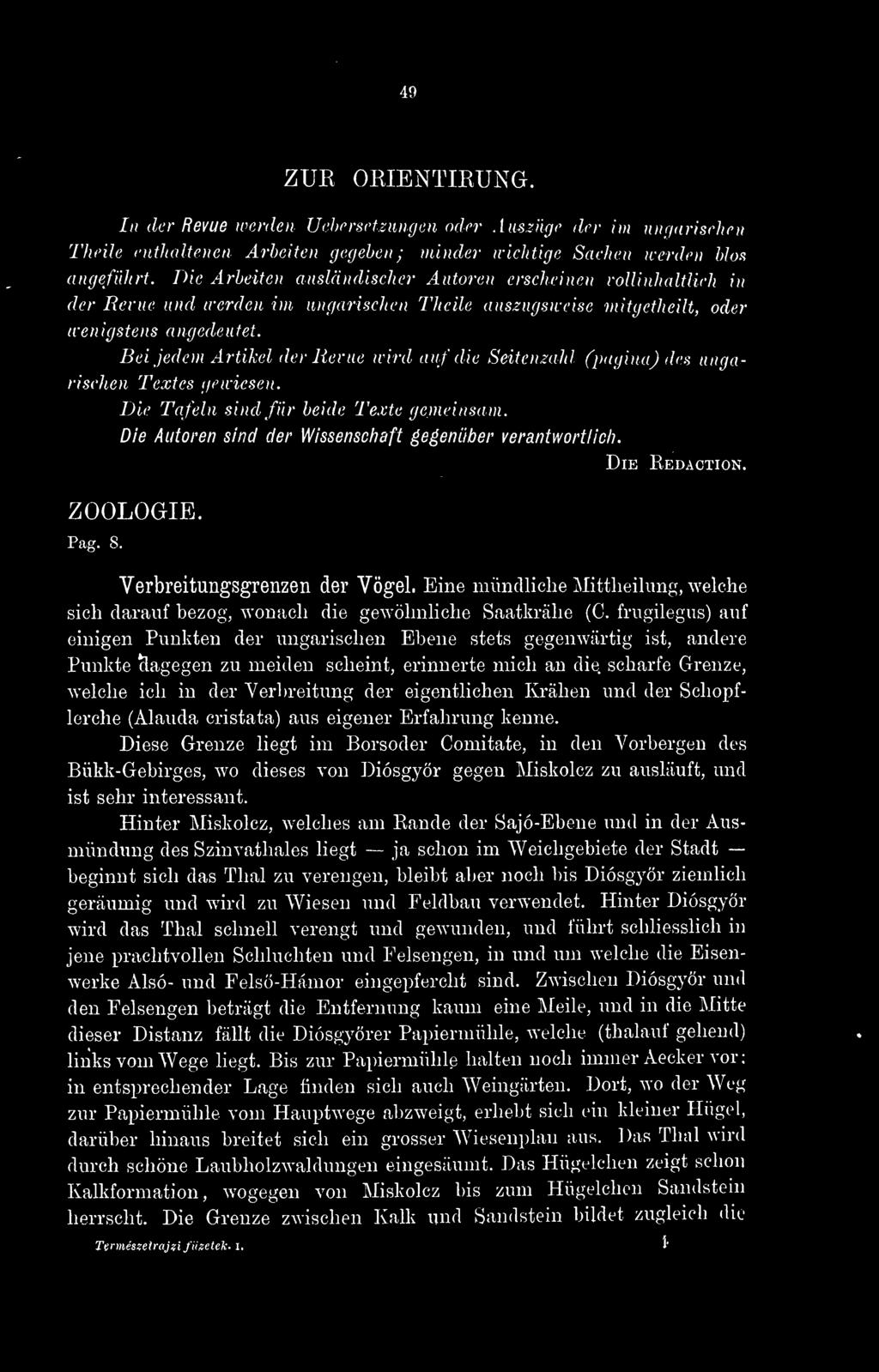 Bei jedem Artikel der Bevue wird auf die SeiteiizaJil (pagina) des ungarischen Textes gewiesen. Die Tafeln sind für beide Texte gemeinsam. Die Autoren sind der Wissenschaft éegenüber verantwortlich.