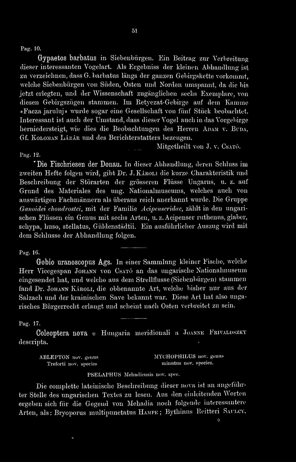 51 Pag. 10. Gypaetos barbatus in Siebenbürgen. Ein Beitrag zur Verbreitung dieser interessanten Vogelart. Als Ergebniss der kleinen Allhandlung ist zu verzeichnen, dass G.