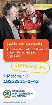 Mi minden tudásunkkal, erőnkkel azért dolgozunk a jövőben is, hogy életmentő munkánkkal rászolgáljunk erre a bizalomra.