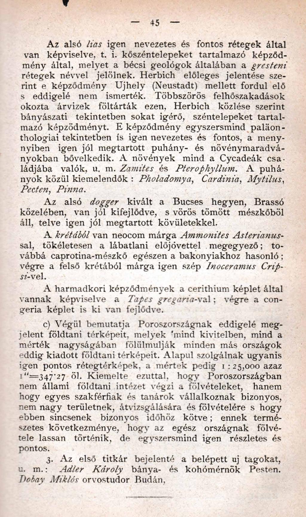 45 Az alsó Has igen nevezetes és fontos rétegek által van képviselve, t. i. kőszéntelepeket tartalmazó képződmény által, melyet a bécsi geológok általában a gresteni rétegek névvel jelölnek.