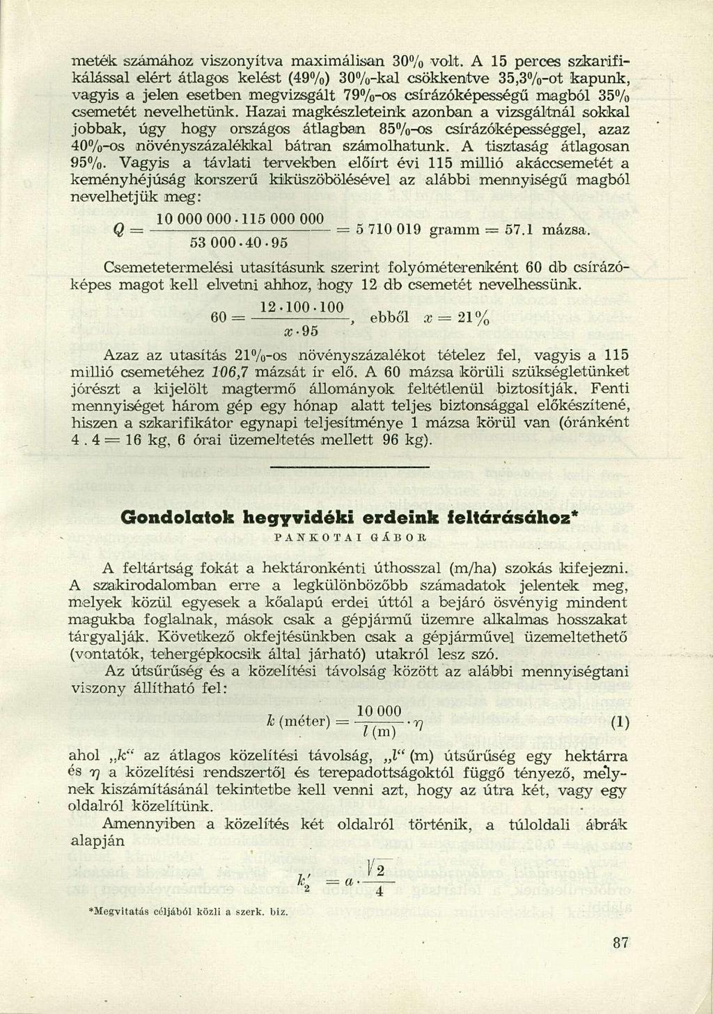 meték számához viszonyítva maximálisan 30% volt.