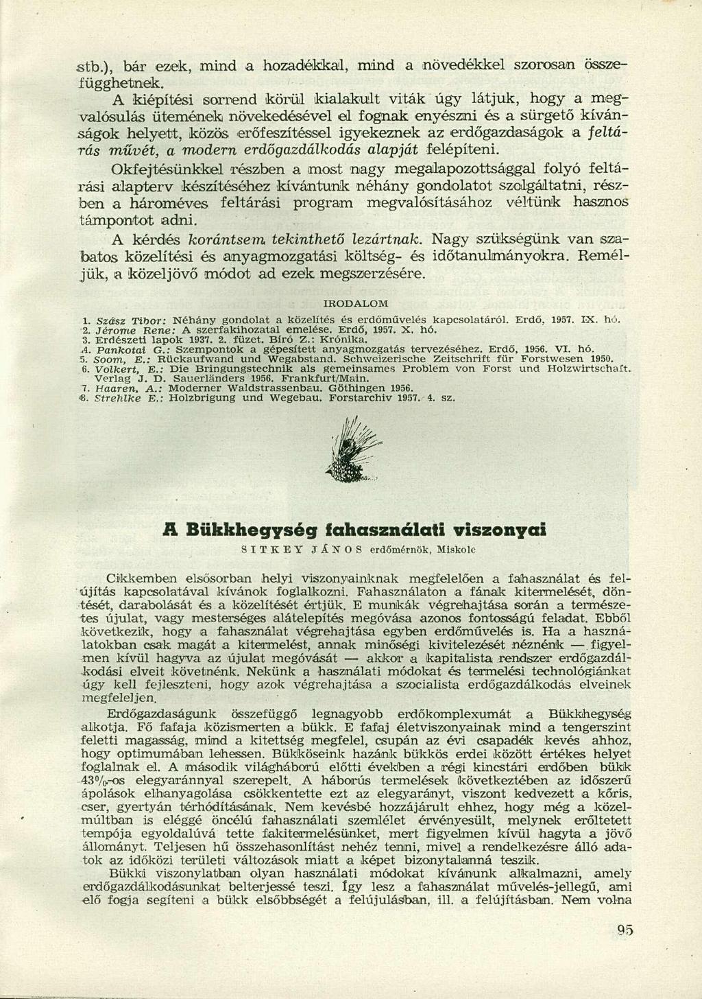 stb.), bár ezek, mind a hozadékkal, mind a növedékkel szorosan összefügghetnek.