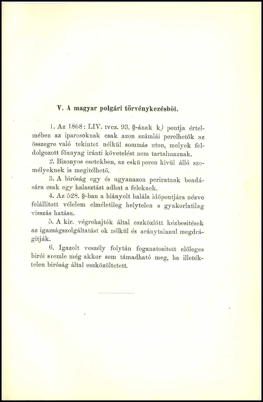 V. A magyar polgári törvénykezésből. J. Az 1868: LIY. tvcz. 93.