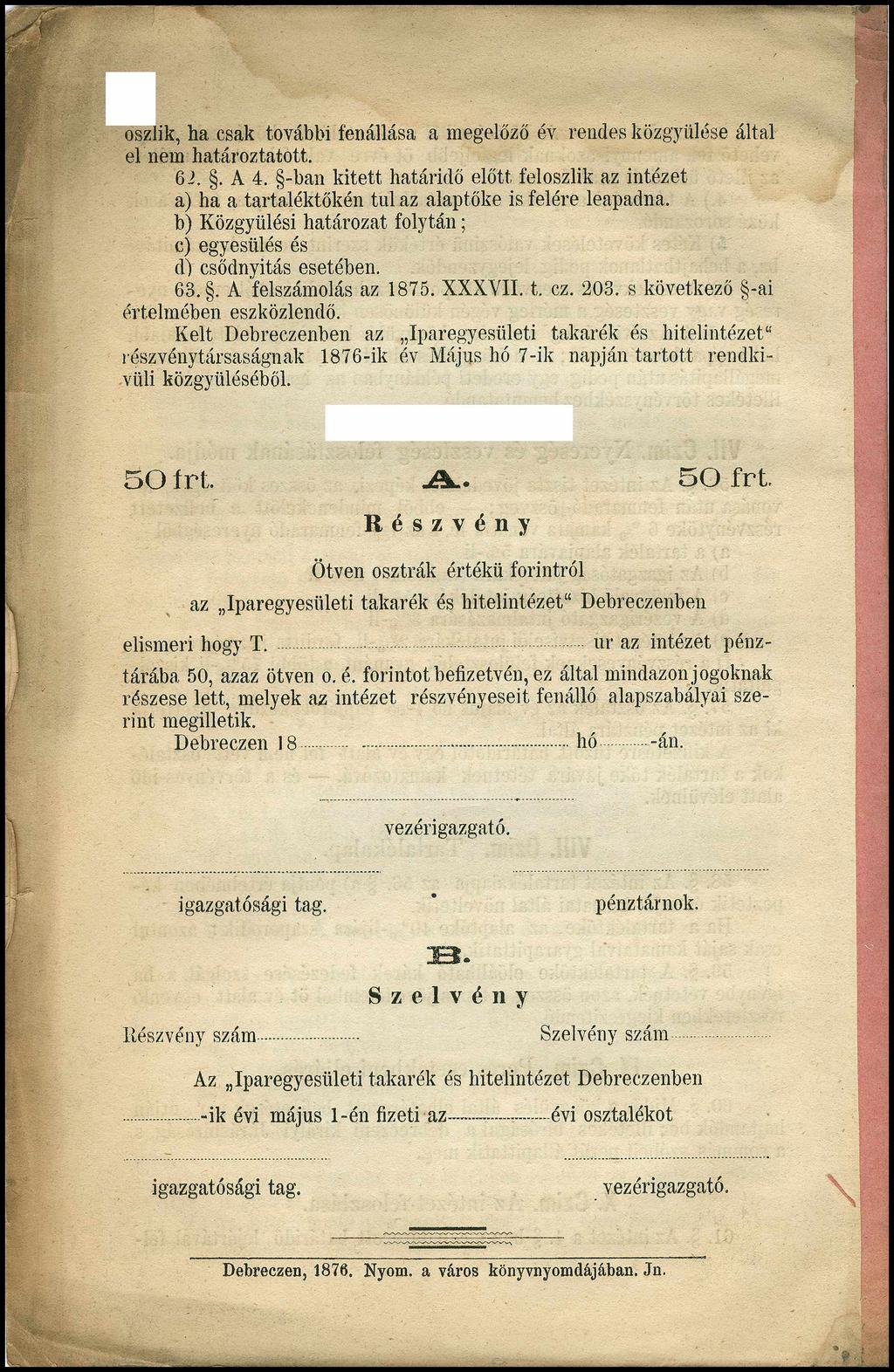 oszlik, ha csak további fenállása a megelőző év rendes közgyűlése által eb nem határoztatott. 62.. A 4.