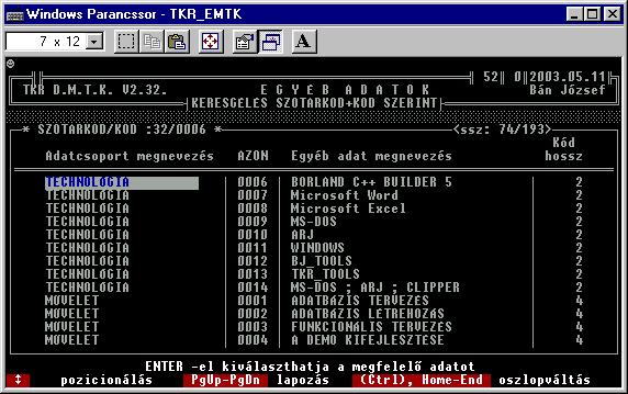- 15 - Az előzőekben, csak kiemeltünk néhány előfordulást. Természetesen az összes előfordulás a rendszer programjain kívül is nézegethető ( pl. EXCEL-el a KOD.