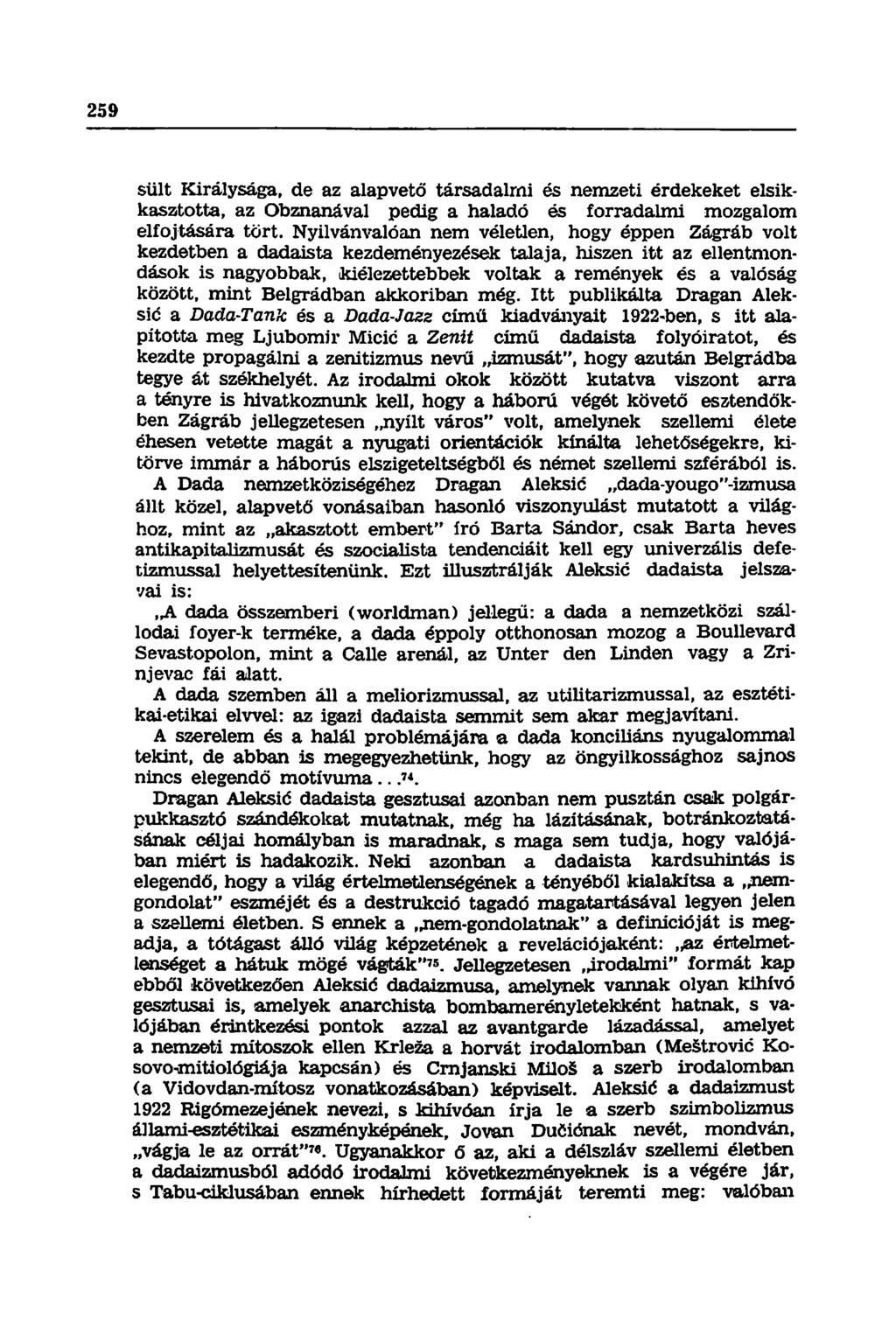 sült Királysága, de az alapvető társadalmi és nemzeti érdekeket elsikkasztotta, az Obznanával pedig a haladó és forradalmi mozgalom elfojtására tört.