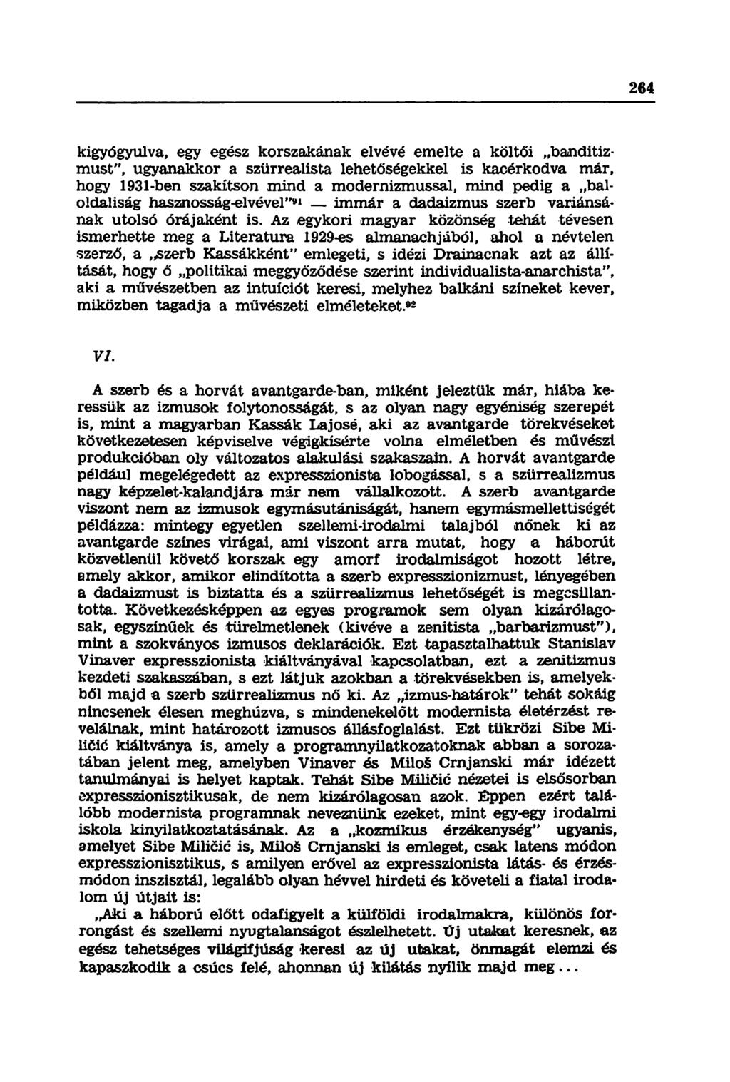 kigyógyulva, egy egész korszakának elvévé emelte a költői.