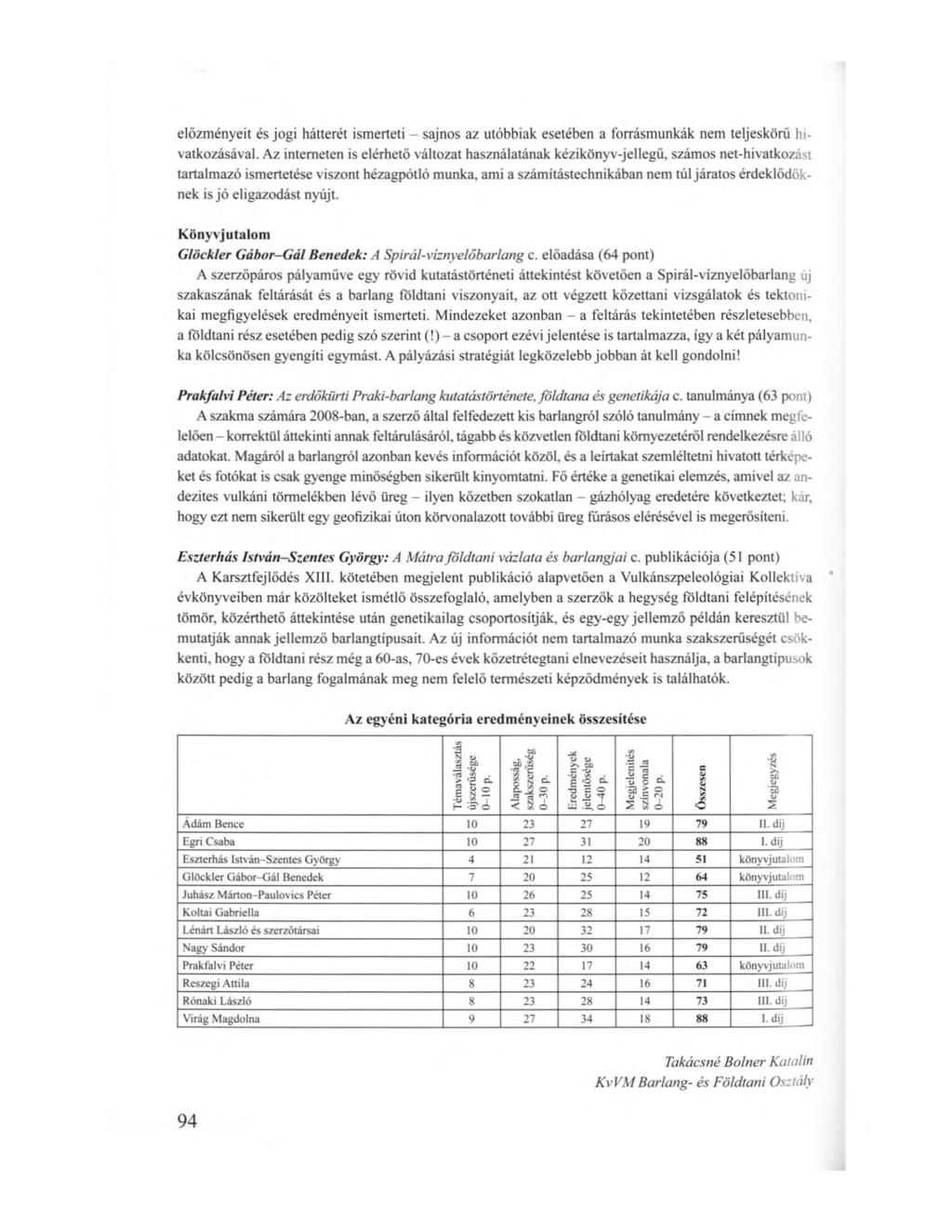 előzményeit és jogi hátterét ismerteti - sajnos az utóbbiak esetében a forrásmunkák nem teljeskörü hivatkozásával.