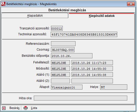 Felvételező : A megbízást felvételező azonosítója és a rögzítés időpontja automatikusan betöltődik.