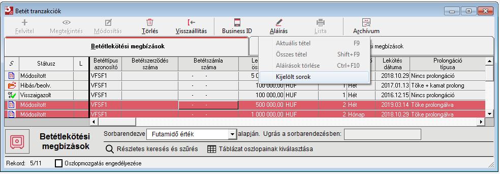 ha egymás utáni tranzakciókról van szó: jelölje ki az első/utolsó aláírni kívánt megbízást, a billentyűzeten nyomja le a Shift billentyűt (folyamatosan tartsa lenyomva), és az egérrel kattintson az