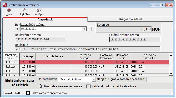 A megjelenő ablak felső részén található két fül: Alapadatok fül, Kiegészítő adatok fül Az Alapadatokat tartalmazó fülön láthatók a betétszerződés alapadatai: betétszerződés száma, betétszámla száma,