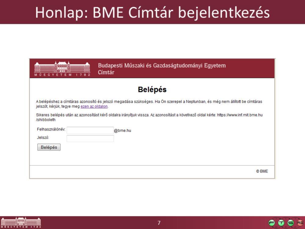 A honlaphoz való bejelentkezéshez a központi BME Címtár azonosítót kell