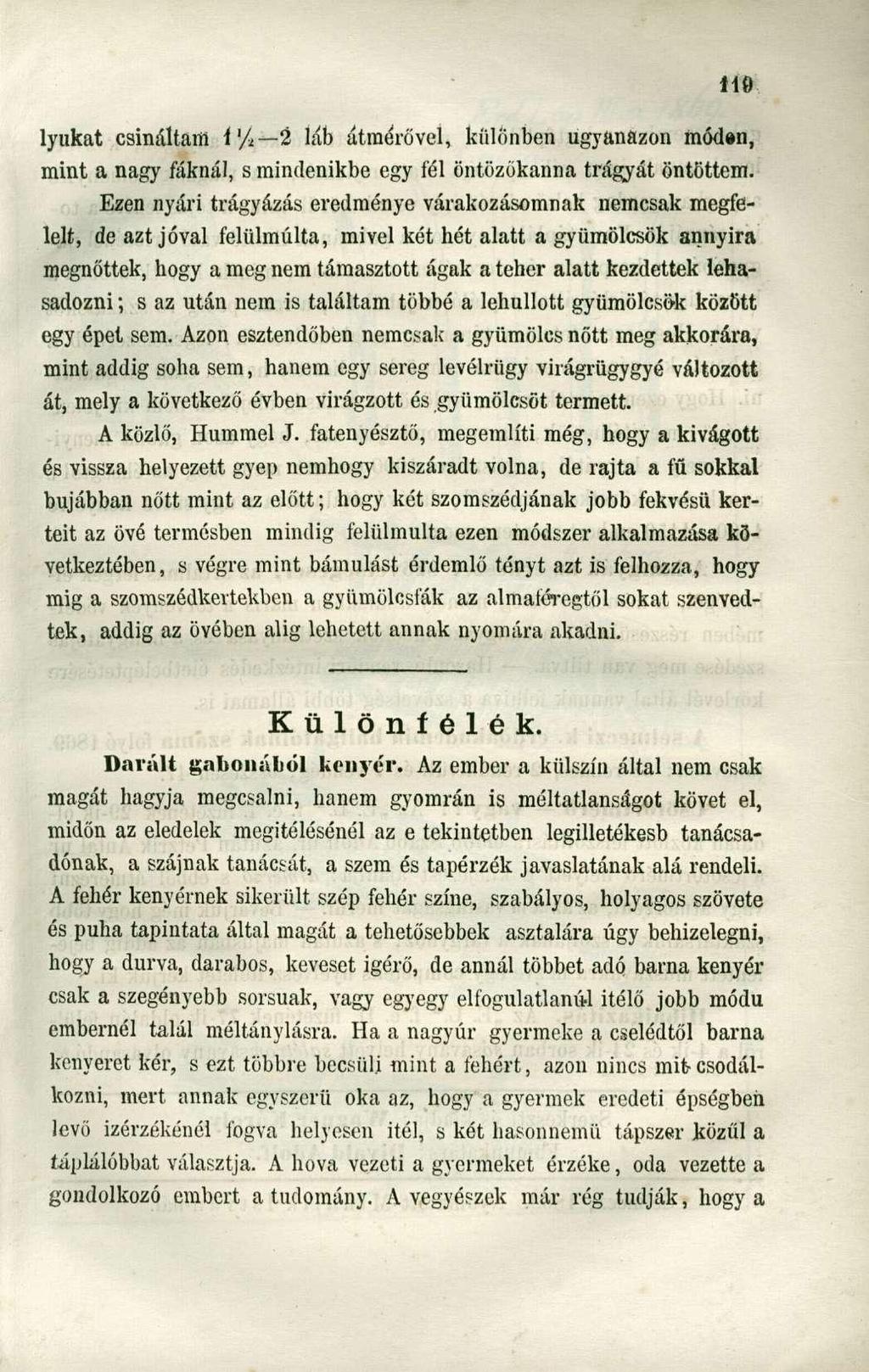 lyukat csináltam i'/t 2 láb átmérővel, különben ugyanazon mód»n, mint a nagy fáknál, s mindenikbe egy fél öntözőkanna trágyát öntöttem.