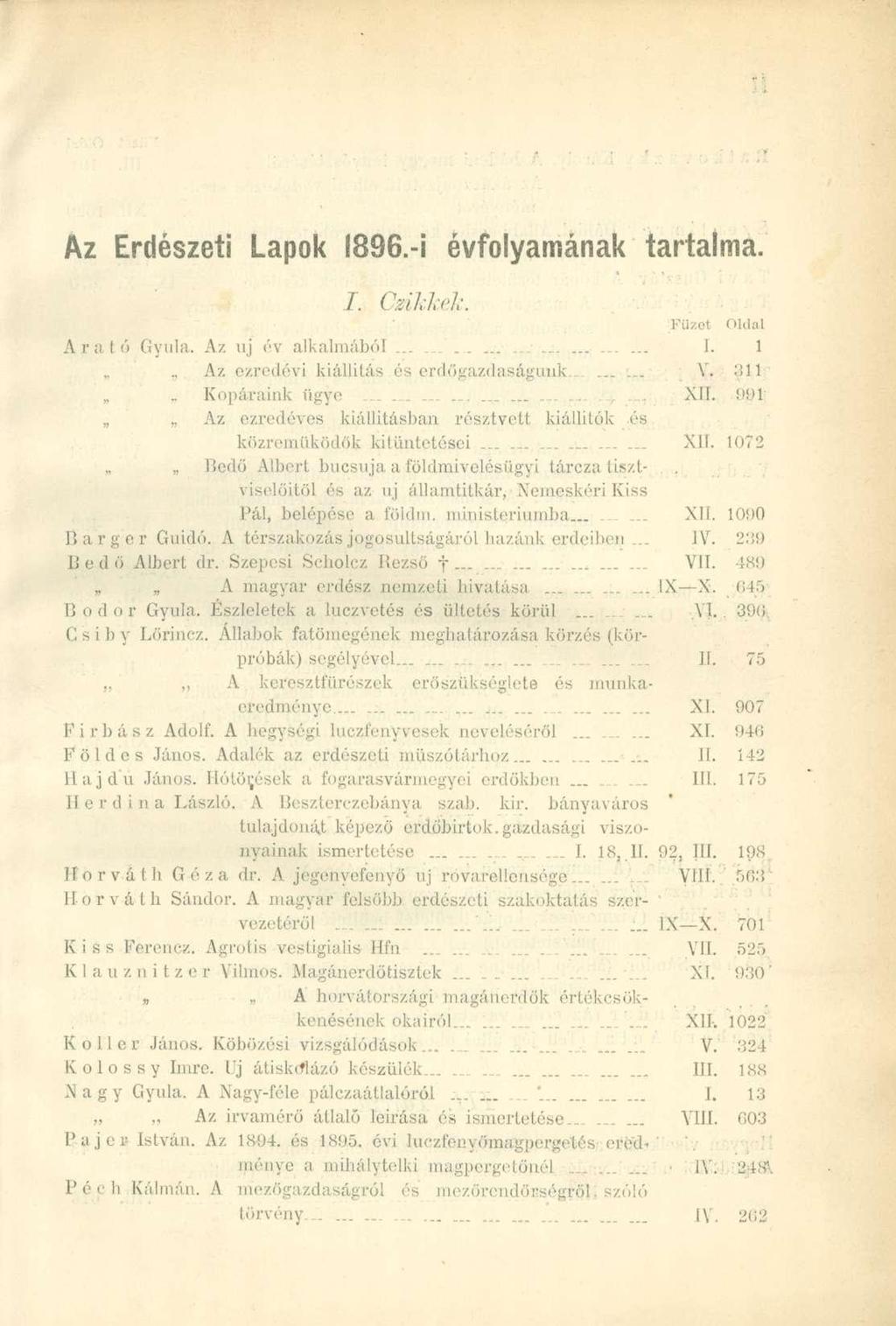 Az Erdészeti Lapok I896.-Í évfolyamának tartalma. T. Czikkek. [Füzet Oldal Arató Gyula. A z u j é v alkalmábó l _............. I. 1,, A z ezredévi kiállítá s és erdőgazdaságunk... V. 311.