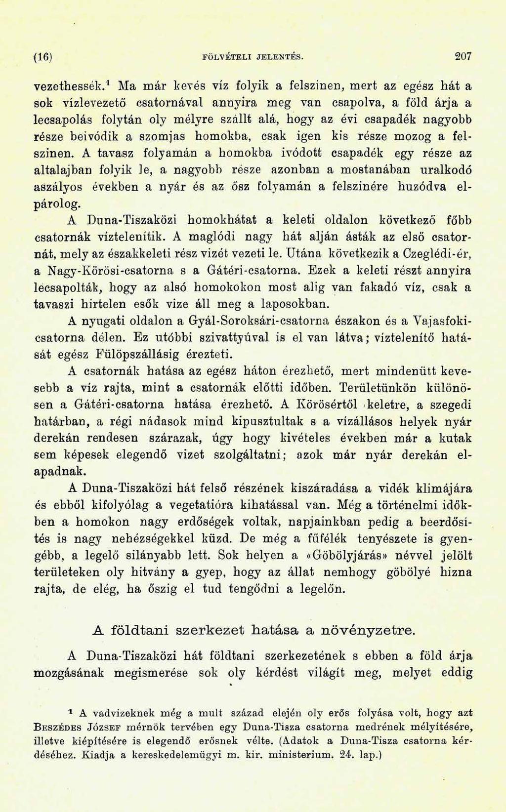 (16) FÖLVÉTELI JELENTÉS. 207 vezethessék.