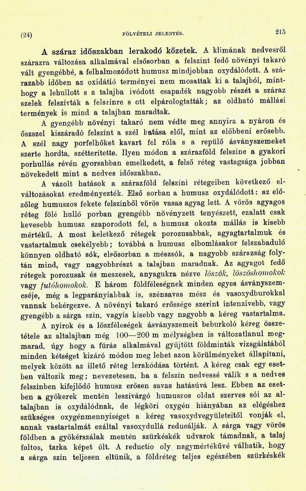 (24) FÖLVÉTELI JELENTÉS. 21.5 A száraz időszakban lerakodó kőzetek.