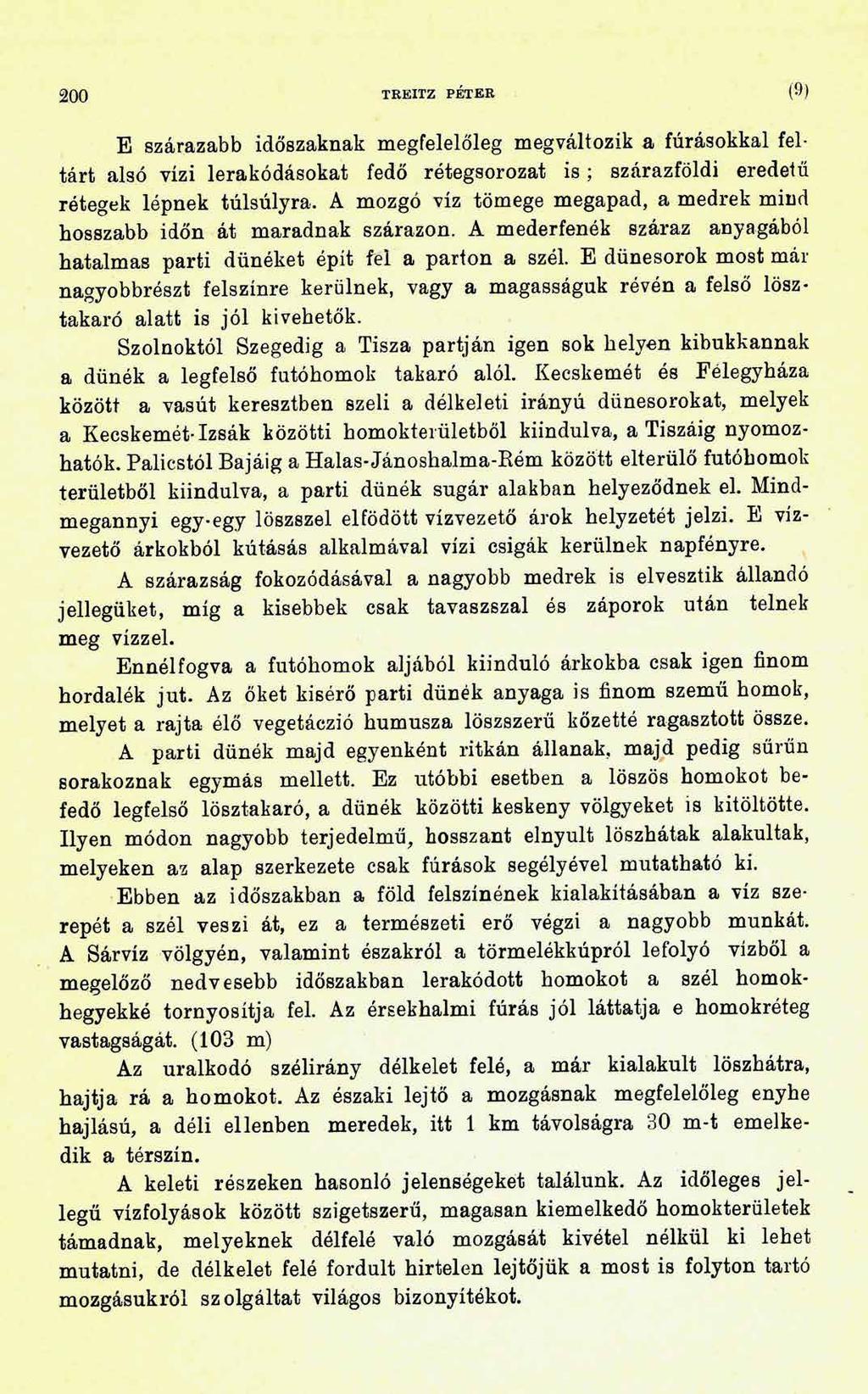 200 TREITZ PÉTER (9) E szárazabb időszaknak megfelelőleg megváltozik a fúrásokkal feltárt alsó vízi lerakódásokat fedő rétegsorozat i s ; szárazföldi eredetű rétegek lépnek túlsúlyra.