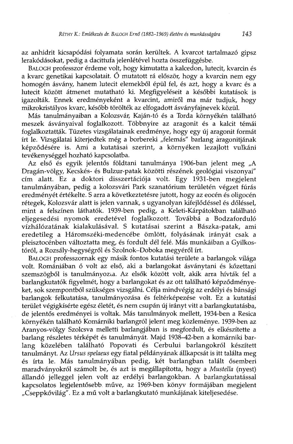 RÉTHY К.: Emlékezés dr. BALOGH Ernő (1882-1969) életére és munkásságára 143 az anhidrit kicsapódási folyamata során kerültek.