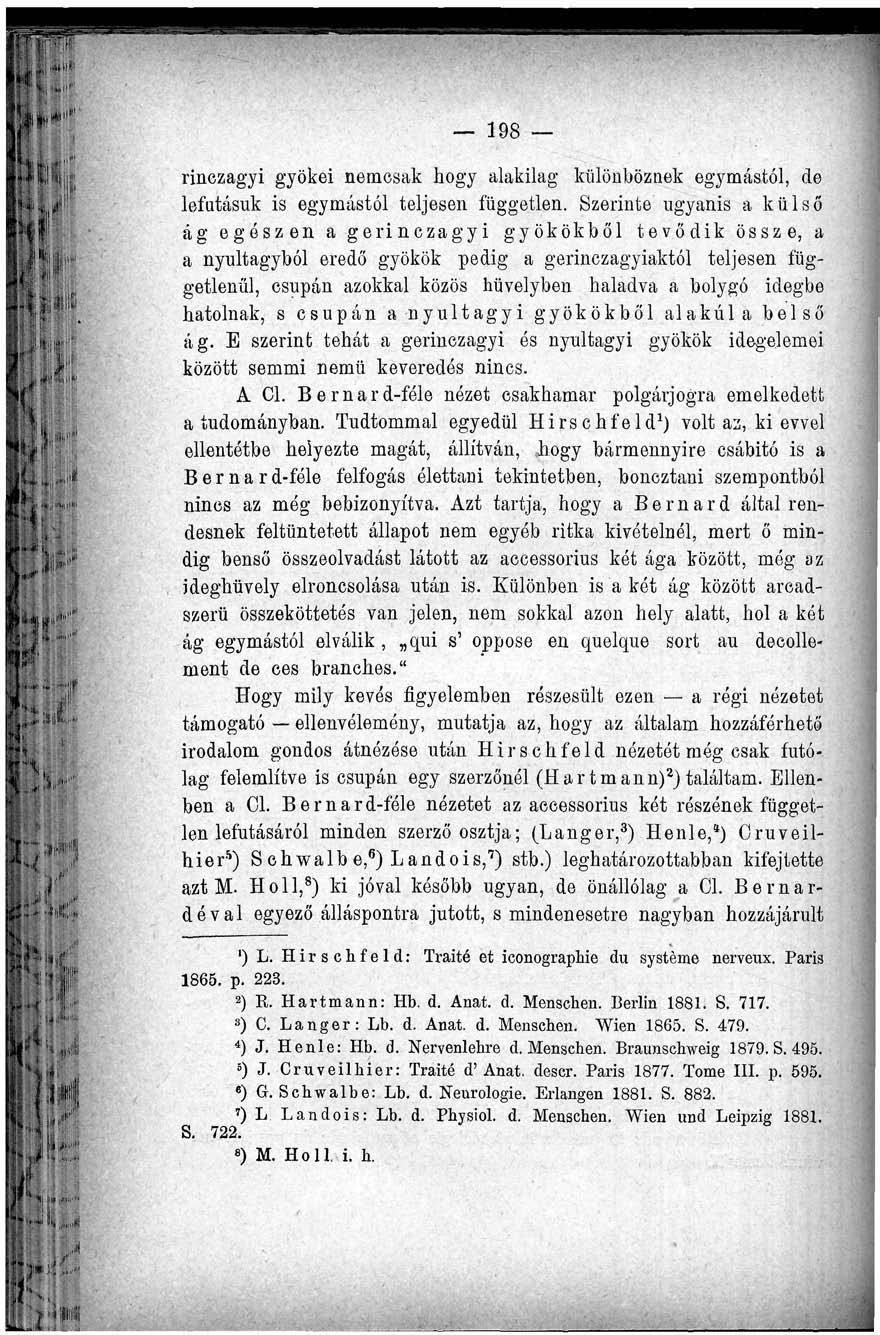 198 rinezagyi gyökei nemcsak hogy alakilag különböznek egymástól, de lefutásuk is egymástól teljesen független.