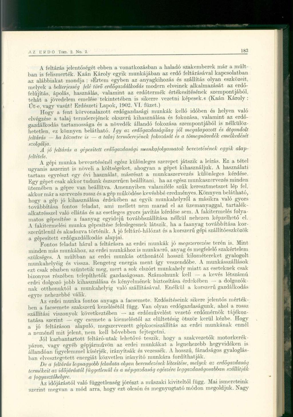 A feltárás jelentőségét ebben a vonatkozásban a haladó szakemberek már a múltban is felismerték.