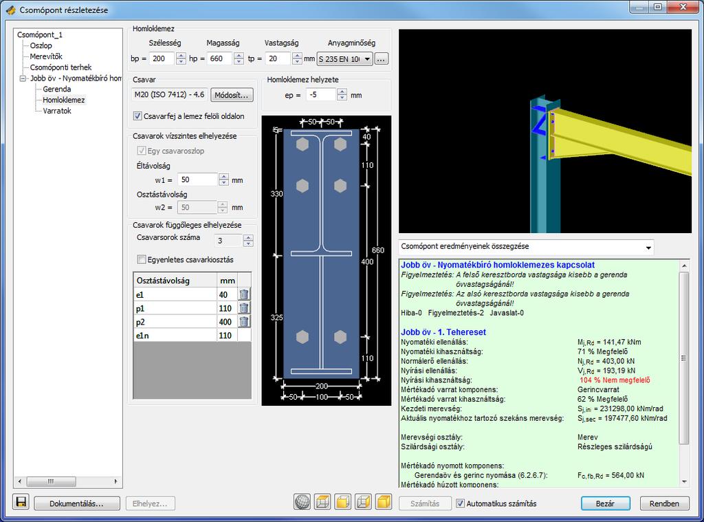 1 2 A Homloklemez (#1) mezőben adhatóak meg a homloklemez geometriai paraméterei és anyagminősége. A Csavar (#2) mezőben adhatóak meg a csavarok anyagminőséges, átmérője és geometriai paraméterei.