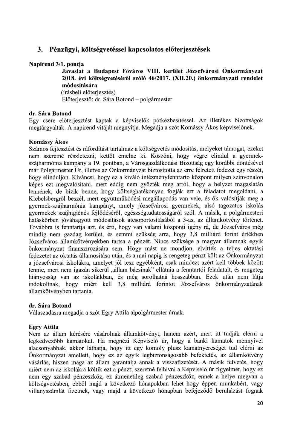 3. Pénzügyi, költségvetéssel kapcsolatos előterjesztések Napirend 3/1. pontja Javaslat a Budapest Főváros VIII. kerület Józsefvárosi Önkormányzat 201